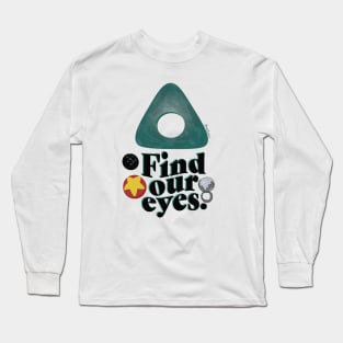 Find Our Eyes Long Sleeve T-Shirt